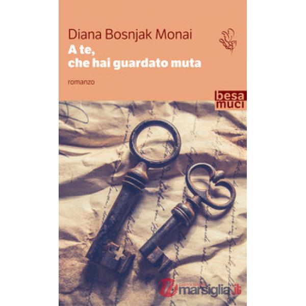 A te, che hai guardato muta
