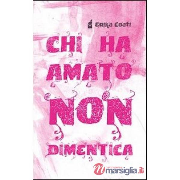 Chi ha amato non dimentica