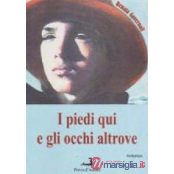 Piedi qui e gli occhi altrove (I)