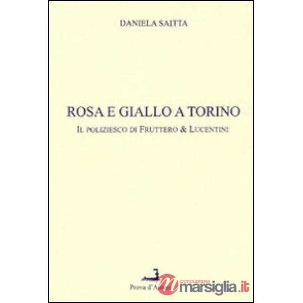 Rosa e giallo a Torino. Il poliziesco di Fruttero & Lucentini