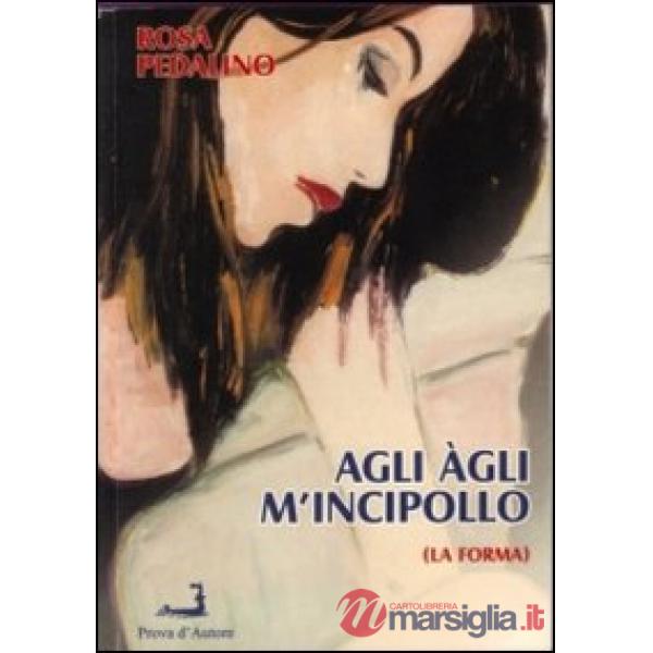Agli àgli m'incipollo (La forma)