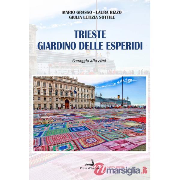 Trieste giardino delle Esperidi. Omaggio alla città