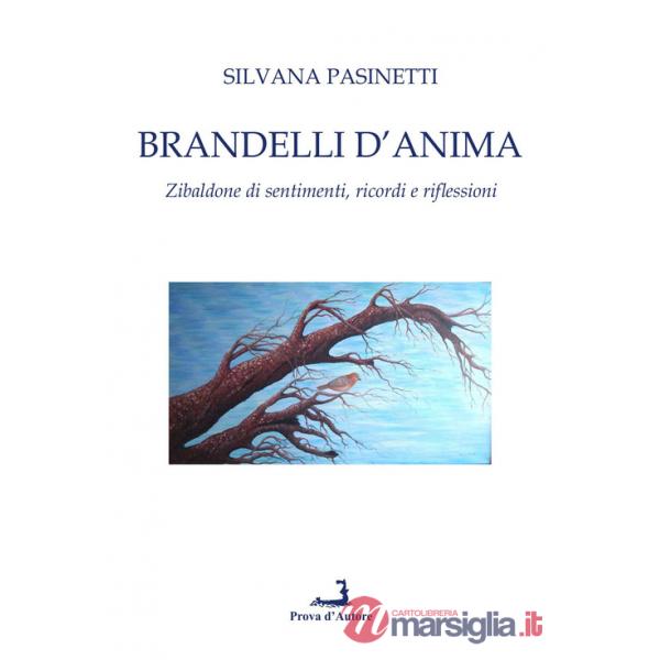 Brandelli d'anima. Zibaldone di sentimenti, ricordi e riflessioni