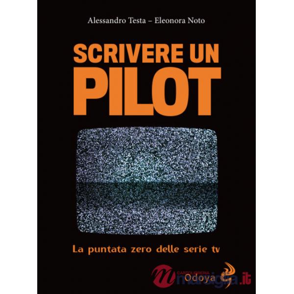 Scrivere un pilot. La puntata zero delle serie tv
