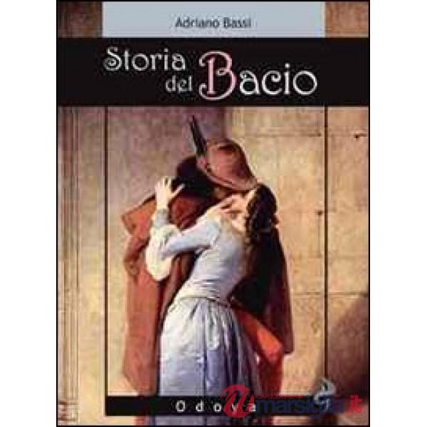 Storia del bacio. Viaggio all'interno di un sentimento e di un gesto