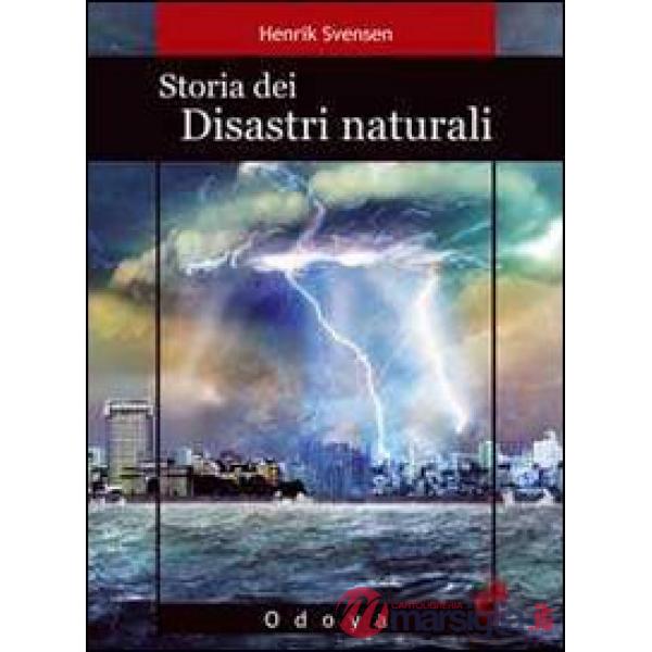 Storia dei disastri naturali. La fine è vicina