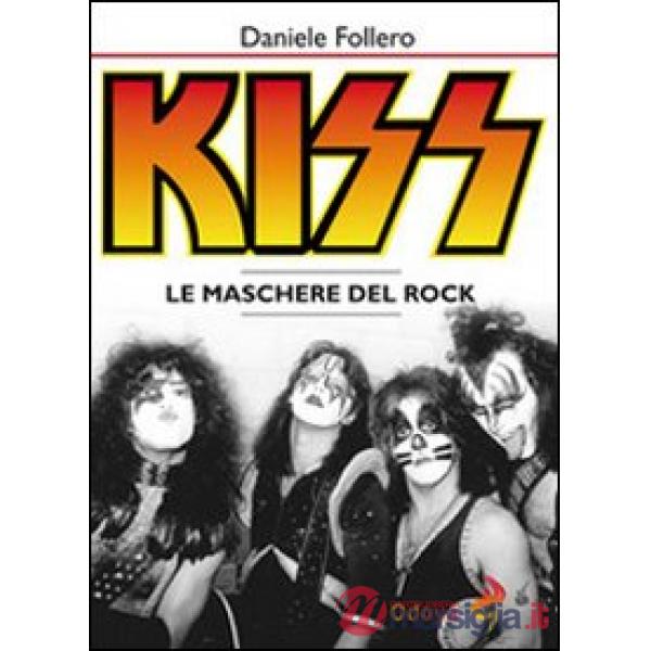 Kiss. Le maschere del rock