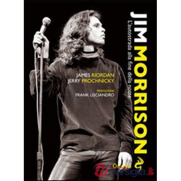 Jim Morrison. L'autostrada alla fine della notte