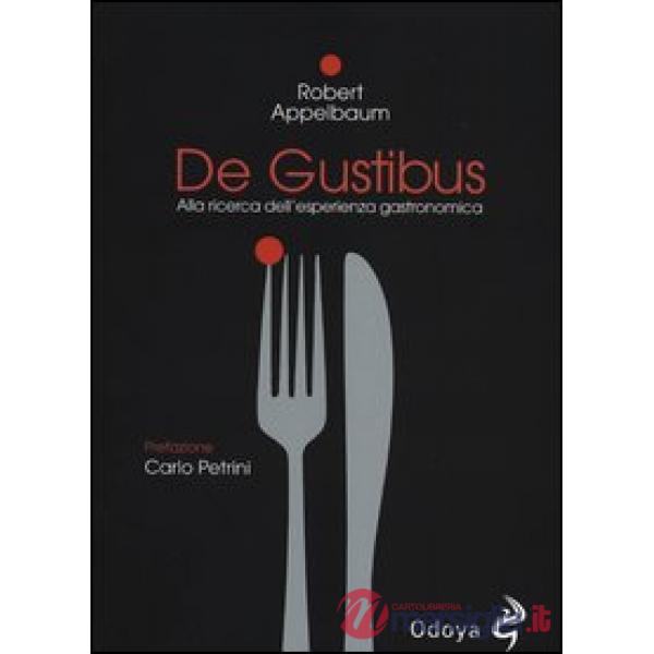 De Gustibus. Alla ricerca dell'esperienza gastronomica