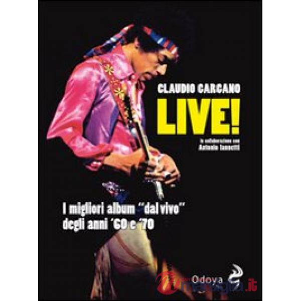 Live! I migliori album «dal vivo» degli anni '60 e '70