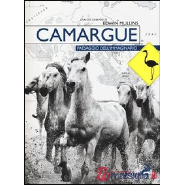 Camargue. Paesaggio dell'immaginario