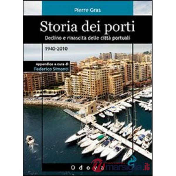 Storia dei porti. Declino e rinascita delle città portuali. 1940-2010