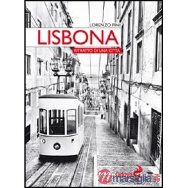 Lisbona. Ritratto di una città
