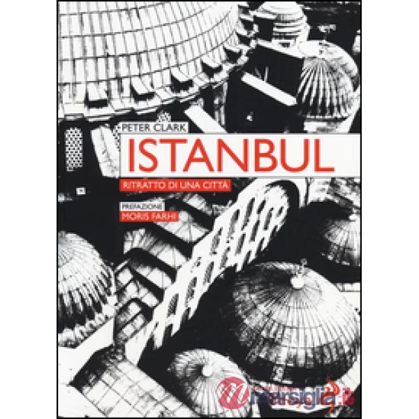 Istanbul. Ritratto di una città