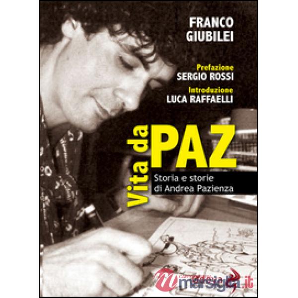 Vita da Paz. Storia e storie di Andrea Pazienza