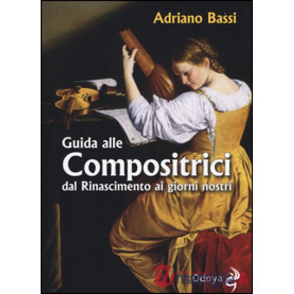 Guida alle compositrici dal Rinascimento ai giorni nostri