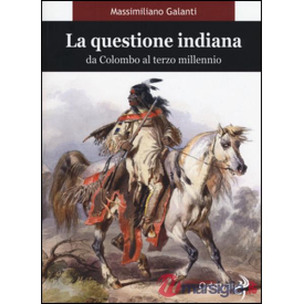 Questione indiana. Da Colombo al terzo millennio (La)