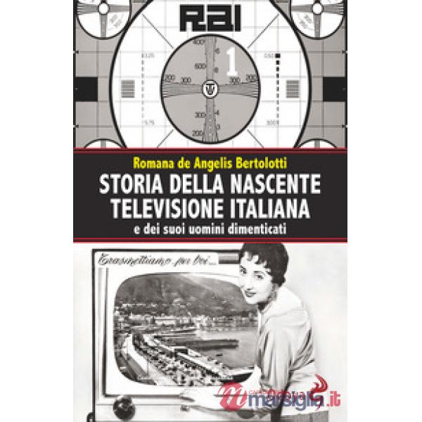 Storia della nascente televisione italiana e dei suoi uomini dimenticati