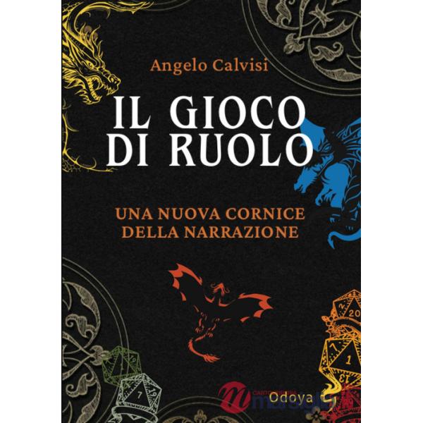 Gioco di ruolo. Una nuova cornice della narrazione. Ediz. illustrata (Il)