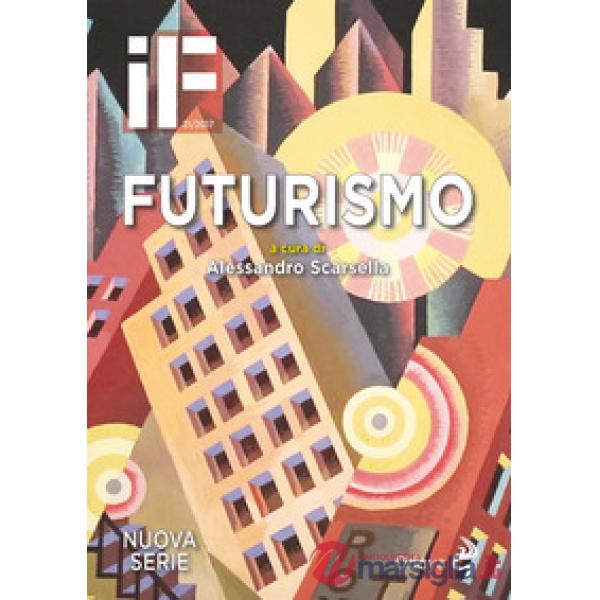 IF. Insolito & fantastico (2017). Vol. 21: Futurismo