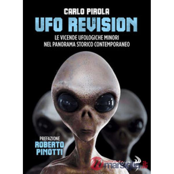 Ufo revision. Le vicende ufologiche minori nel panorama storico contemporaneo