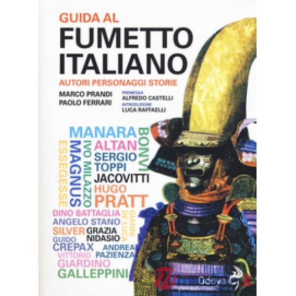 Guida al fumetto italiano. Autori personaggi storie
