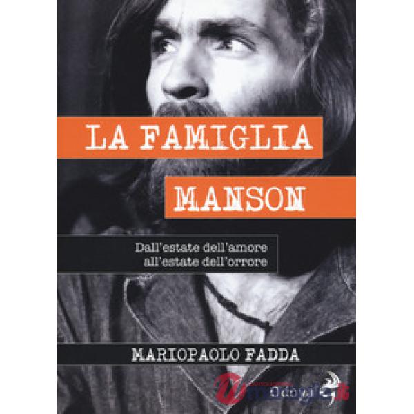 Famiglia Manson. Dall'estate dell'amore all'estate dell'orrore (La)