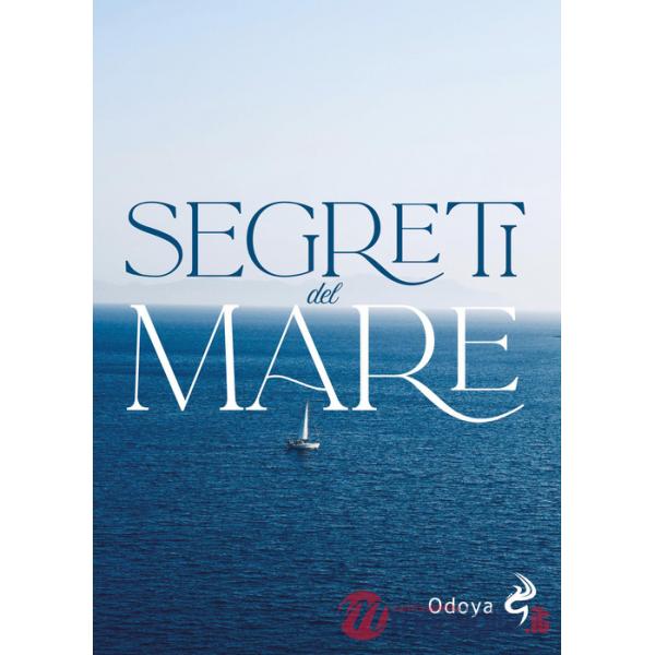 Segreti del mare. Ediz. illustrata