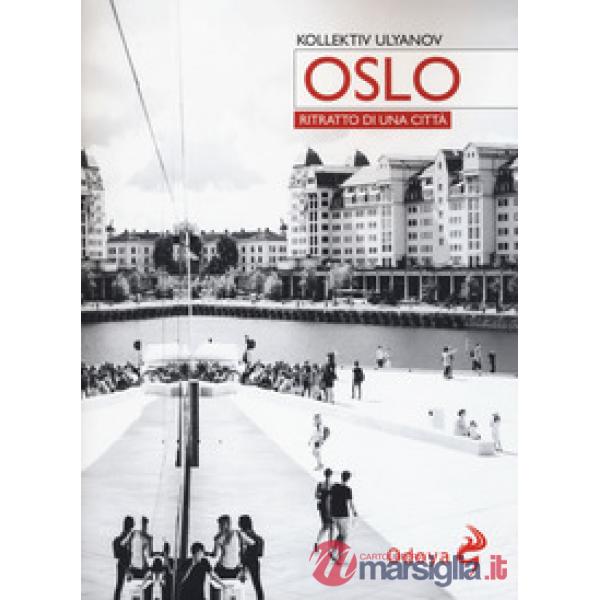 Oslo. Ritratto di città