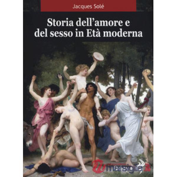 Storia dell'amore e del sesso in età moderna