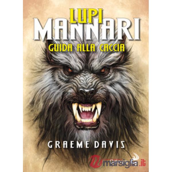 Lupi mannari. Guida alla caccia