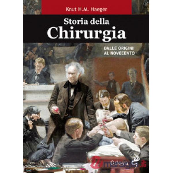 Storia della chirurgia. Dalle origini al Novecento