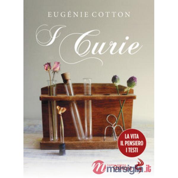 Curie. La vita, il pensiero, i testi (I)