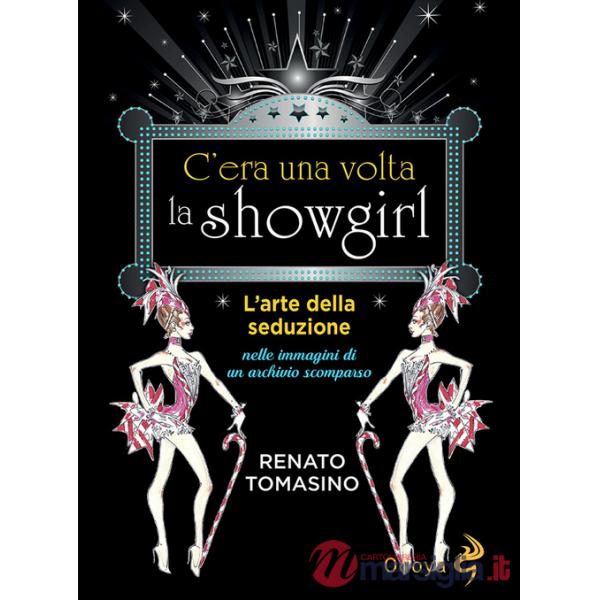 C'era una volta la showgirl. L'arte della seduzione nelle immagini di un archivio scomparso