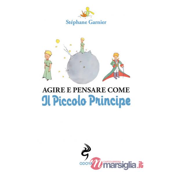 Agire e pensare come il Piccolo Principe