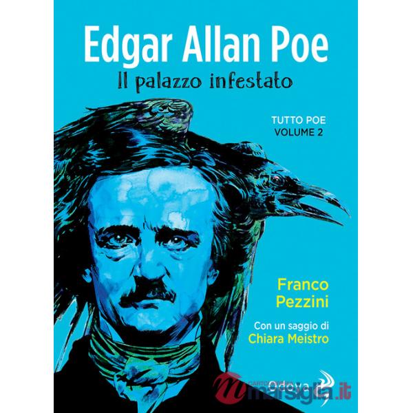 Edgar Allan Poe. Il palazzo infestato. Tutto Poe. Nuova ediz.. Vol. 2