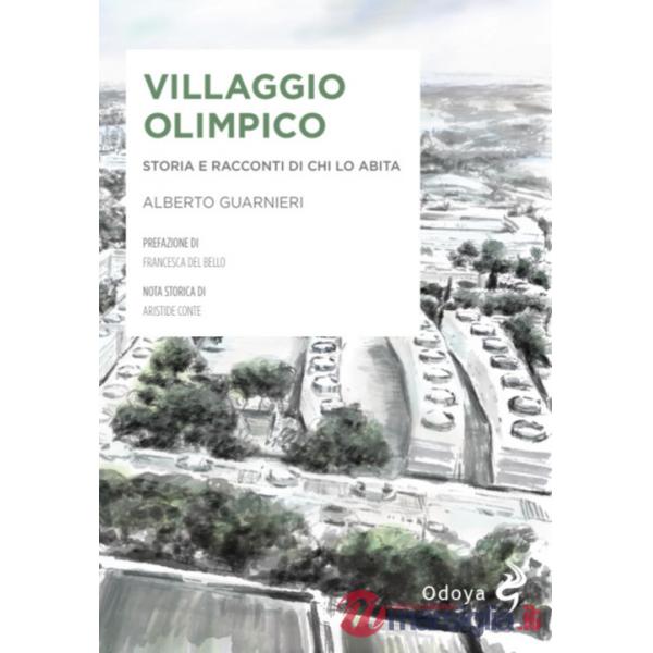 Villaggio olimpico. Storia e racconti di chi lo abita