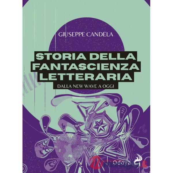 Storia della fantascienza letteraria. Dalla New Wave a oggi