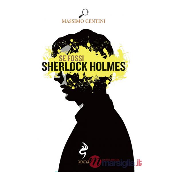Se fossi Sherlock Holmes
