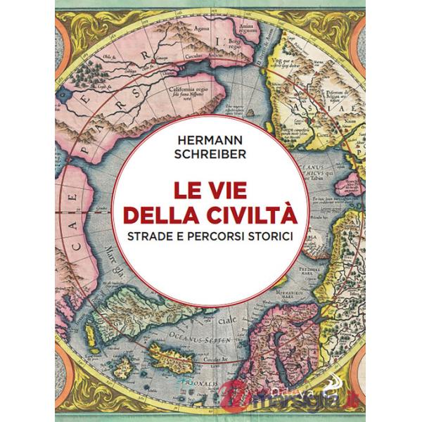 Vie della civiltà. Strade e percorsi storici (Le)