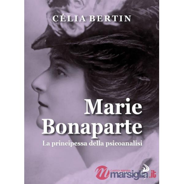 Marie Bonaparte. La principessa della psicoanalisi