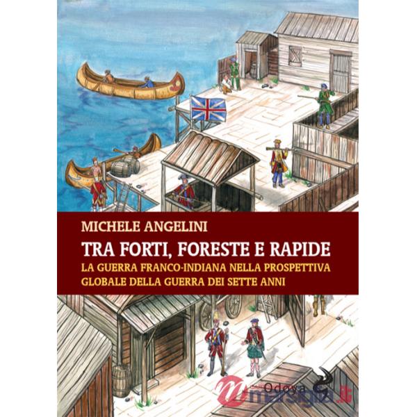 Tra forti, foreste e rapide. La guerra franco-indiana nella prospettiva globale della guerra dei sette anni