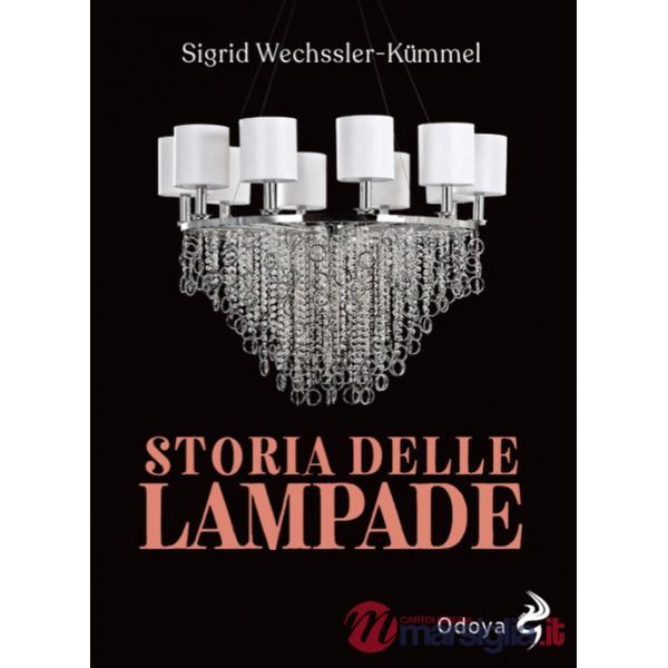 Storia delle lampade. Candelabri, lampadari e appliques dall'antichità al XX secolo
