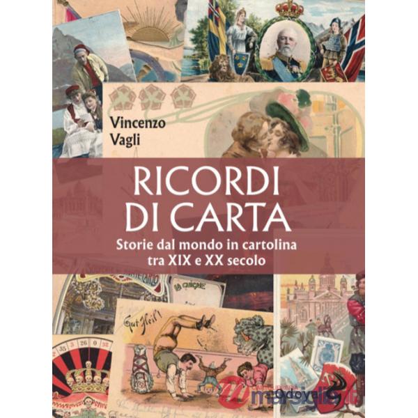 Ricordi di carta. Storie dal mondo in cartolina tra XIX e XX secolo