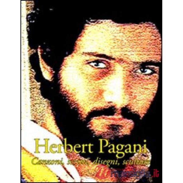 Herbert Pagani. Canzoni, testi, immagini. Con CD Audio