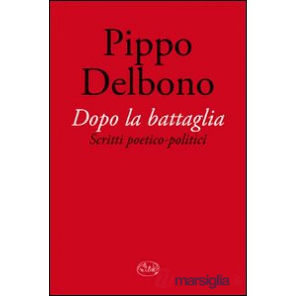 Dopo la battaglia. Scritti poetico-politici