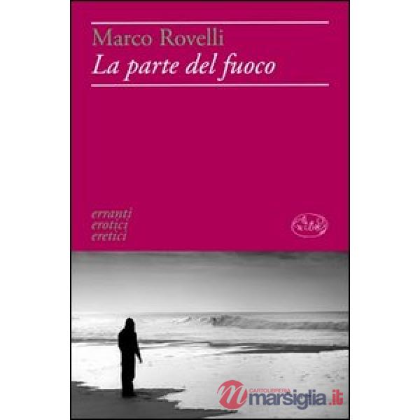 Parte del fuoco (La)