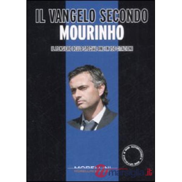 Vangelo secondo Mourinho. Il pensiero dello special one in 150 citazioni (Il)