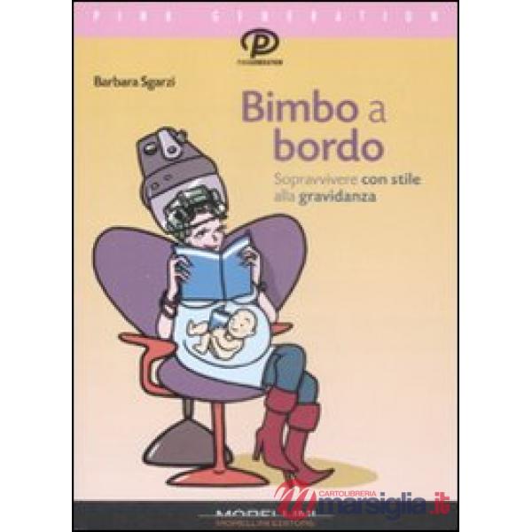 Bimbo a bordo. Sopravvivere con stile alla gravidanza