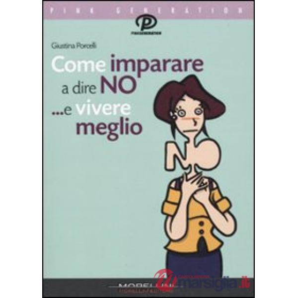 Come imparare a dire di no ...e vivere meglio